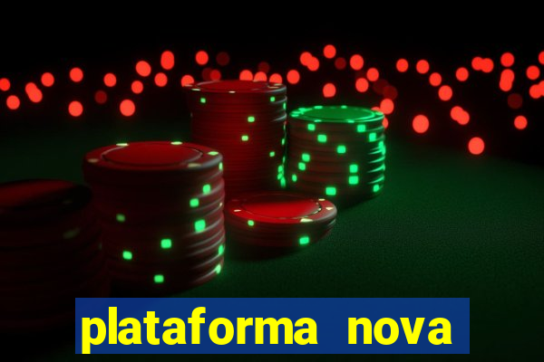 plataforma nova lançada hoje de 10 reais
